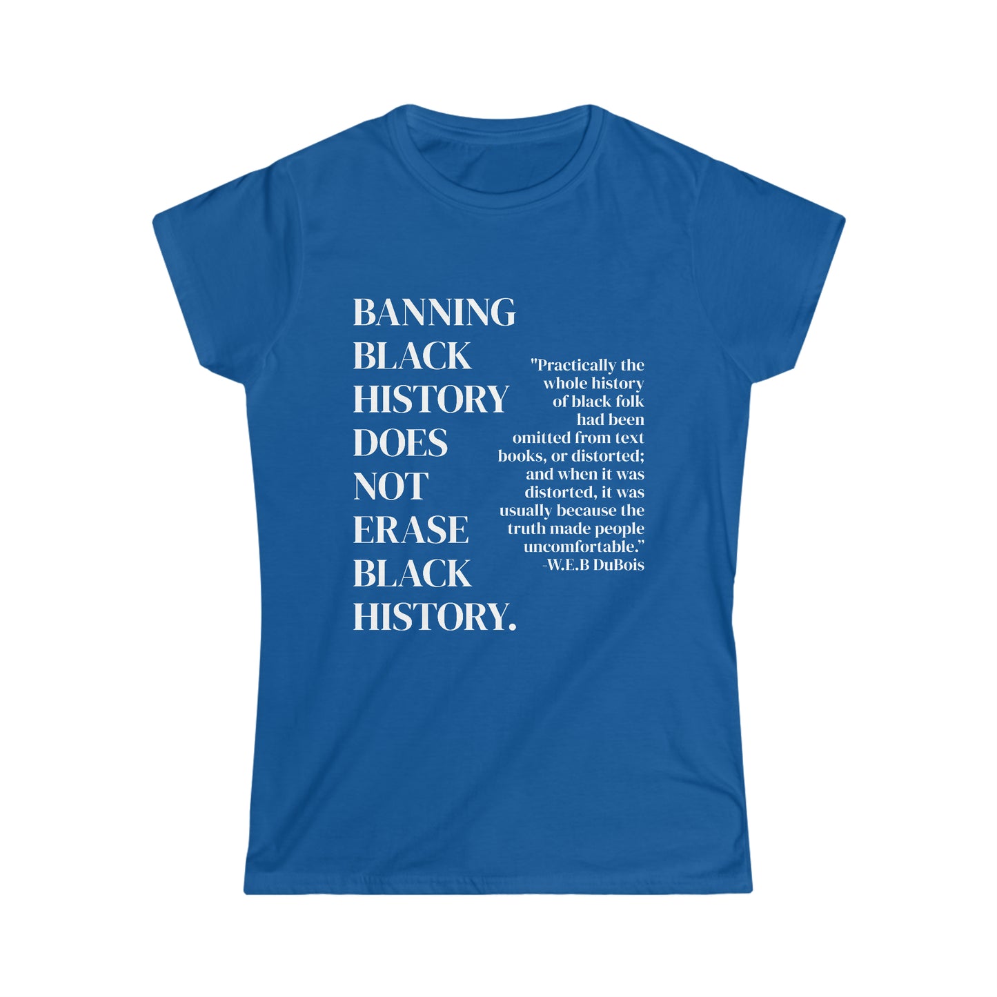 Banning Black History Does Not Erase Black History T-Shirt